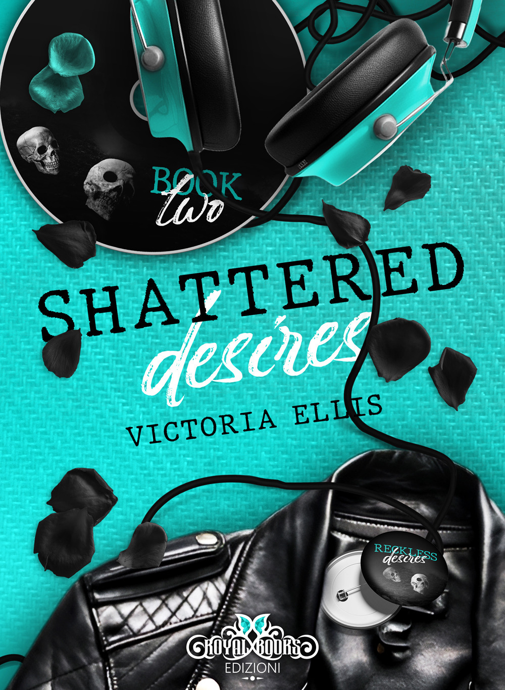 Shattered desires. Reckless desires. Ediz. italiana