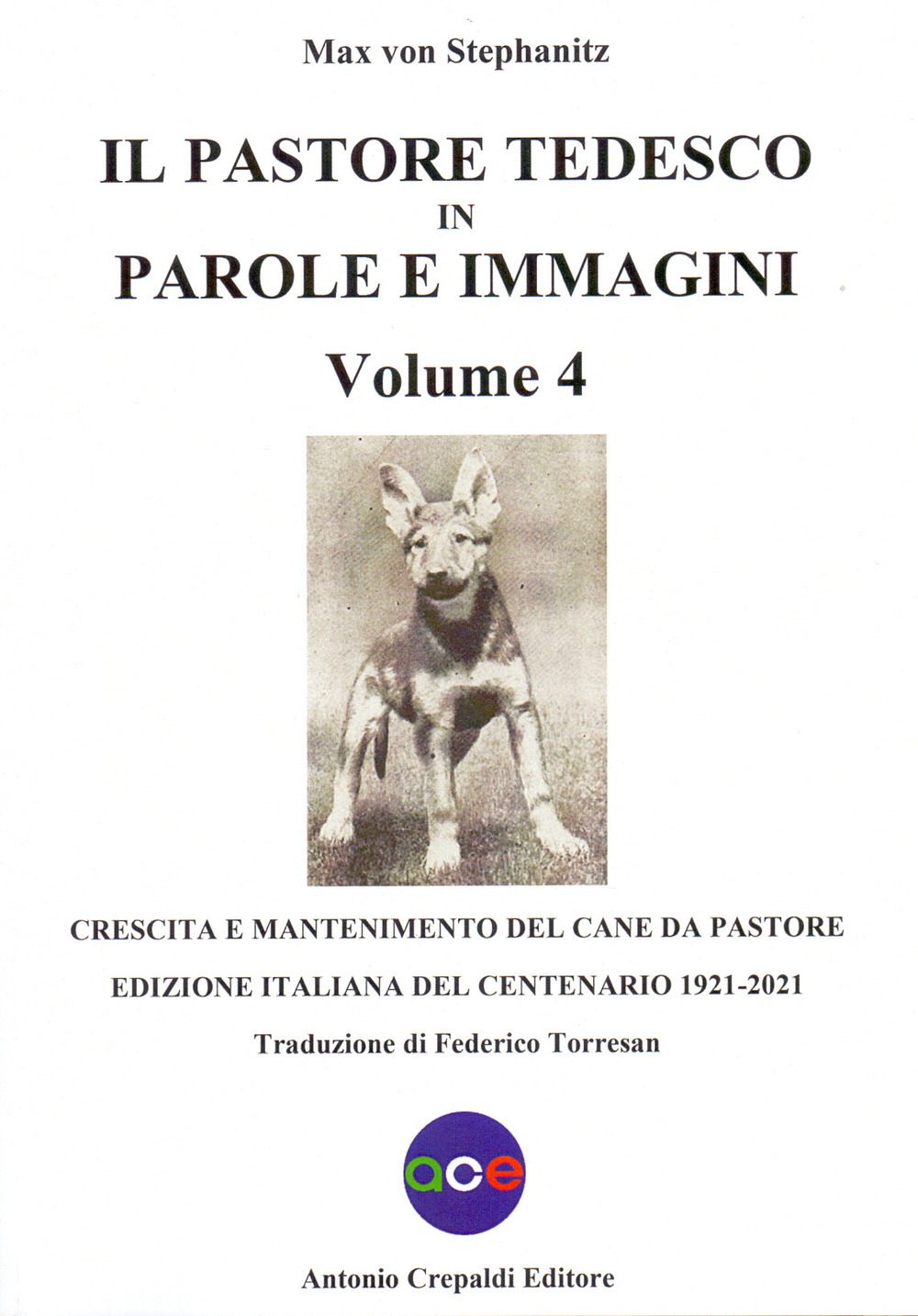 Il pastore tedesco in parole e immagini. Vol. 4: Crescita e mantenimento del cane da pastore