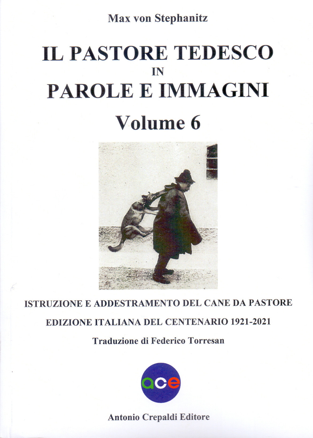 Il pastore tedesco in parole e immagini. Vol. 6: Istruzione e addestramento del cane da pastore