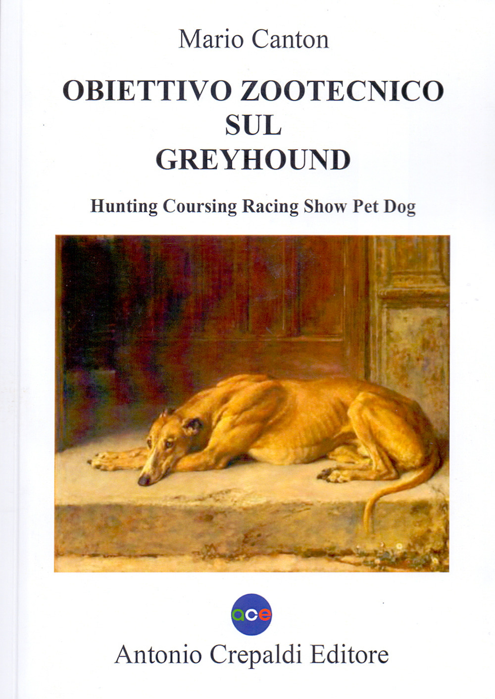 Obiettivo zootecnico sul greyhound-Hunting coursing racing show pet dog. Ediz. illustrata