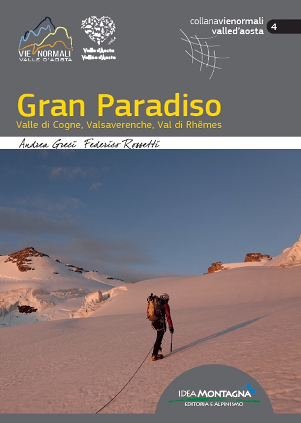 Gran Paradiso. Valle di Cogne, Valsavarenche, Val di Rhêmes