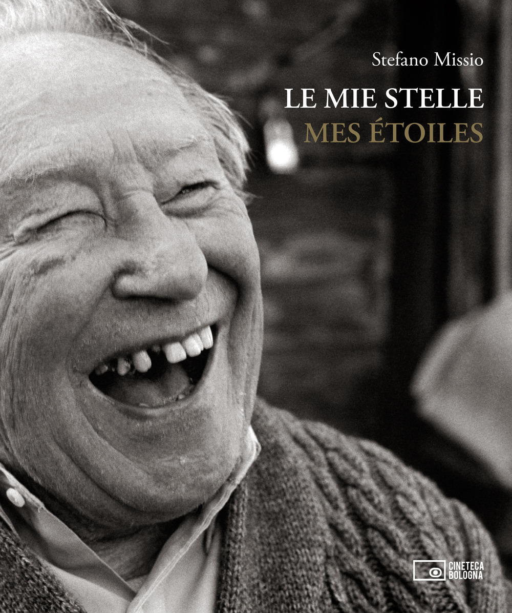 Le mie stelle. 45 cineasti del reale- Mes etoiles. Ediz. a colori