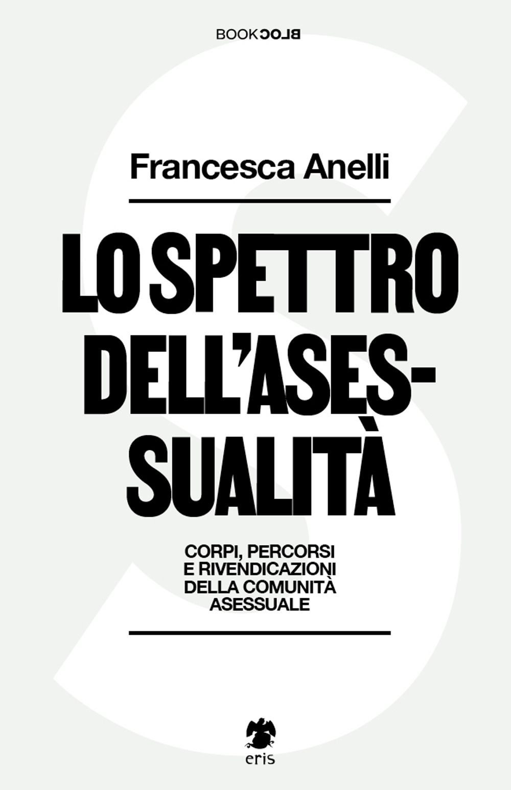 Lo spettro dell'asessualità. Corpi, percorsi e rivendicazioni della comunità asessuale