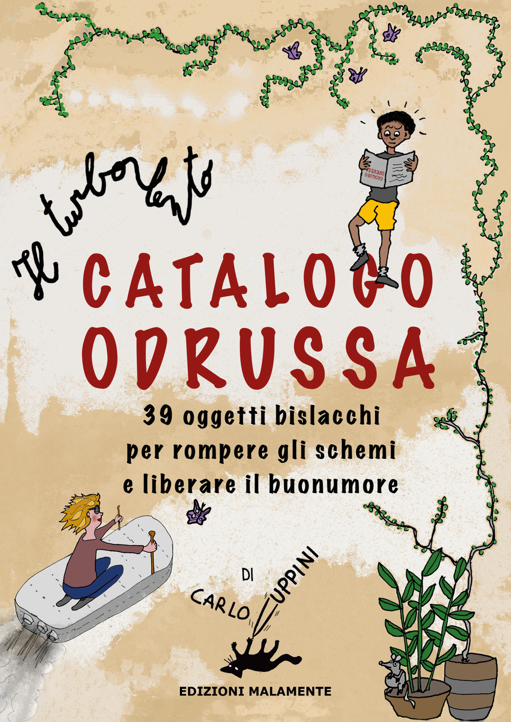 Il turbolento Catalogo Odrussa. 39 oggetti bislacchi per rompere gli schemi e liberare il buonumore. Ediz. illustrata