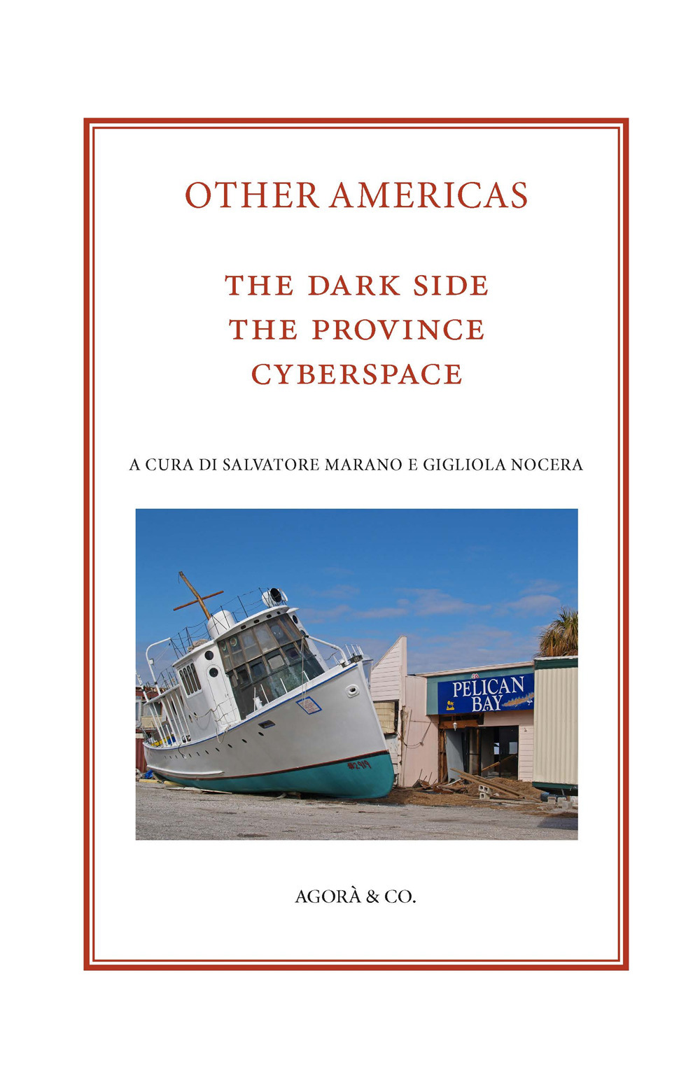 Other Americas. The dark side, the province, cyberspace