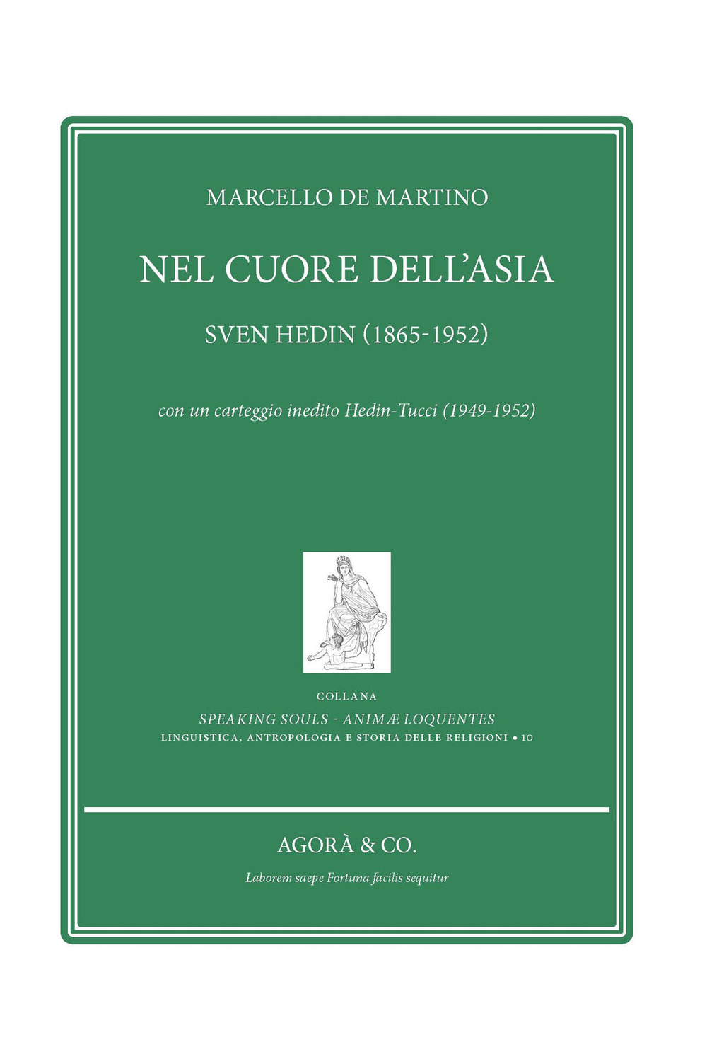 Nel cuore dell'Asia. Sven Hedin (1865-1952). Con un carteggio inedito Hedin-Tucci (1949-1952)