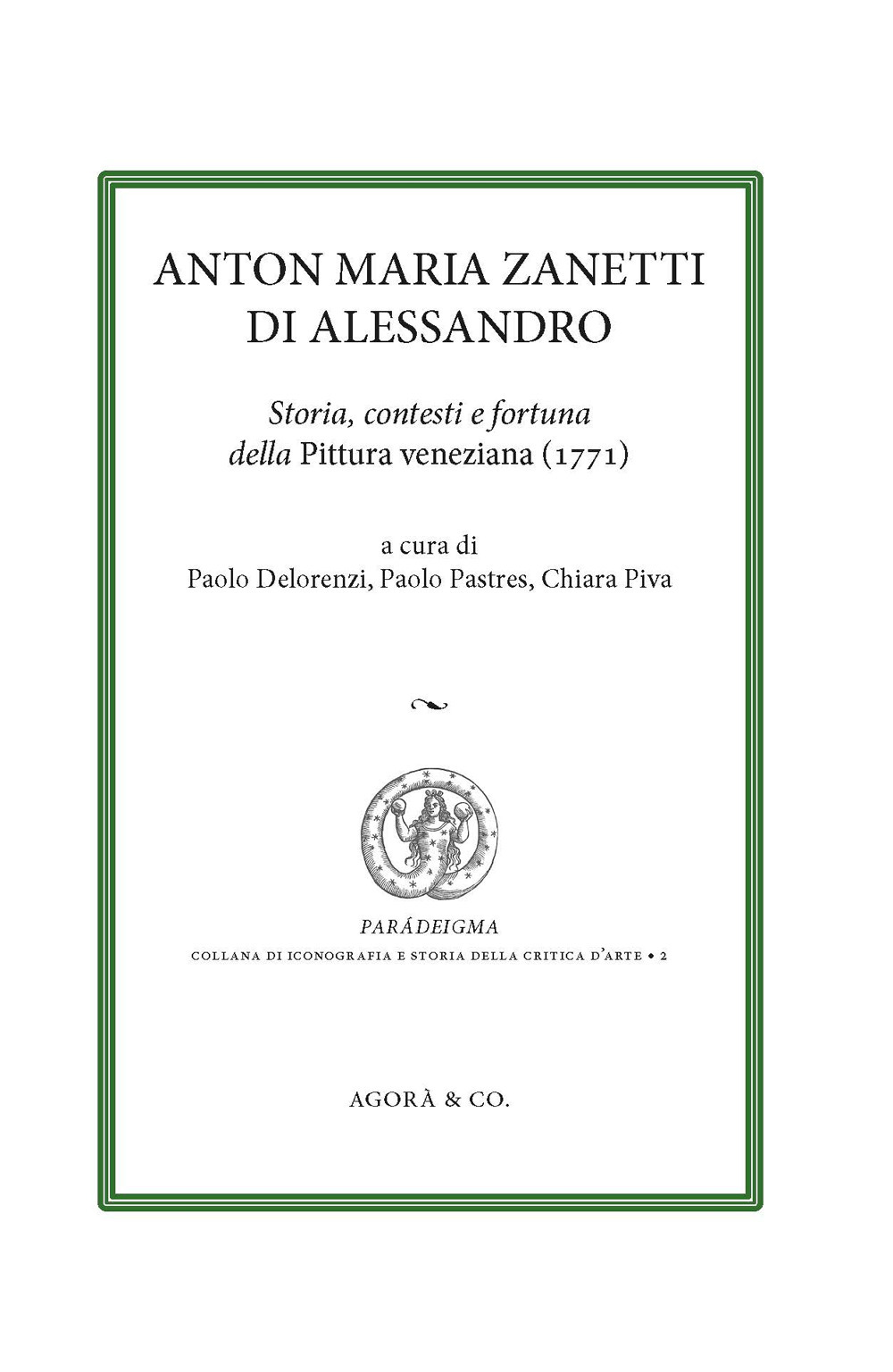 Anton Maria Zanetti di Alessandro. Storia, contesti e fortuna della Pittura veneziana (1771)