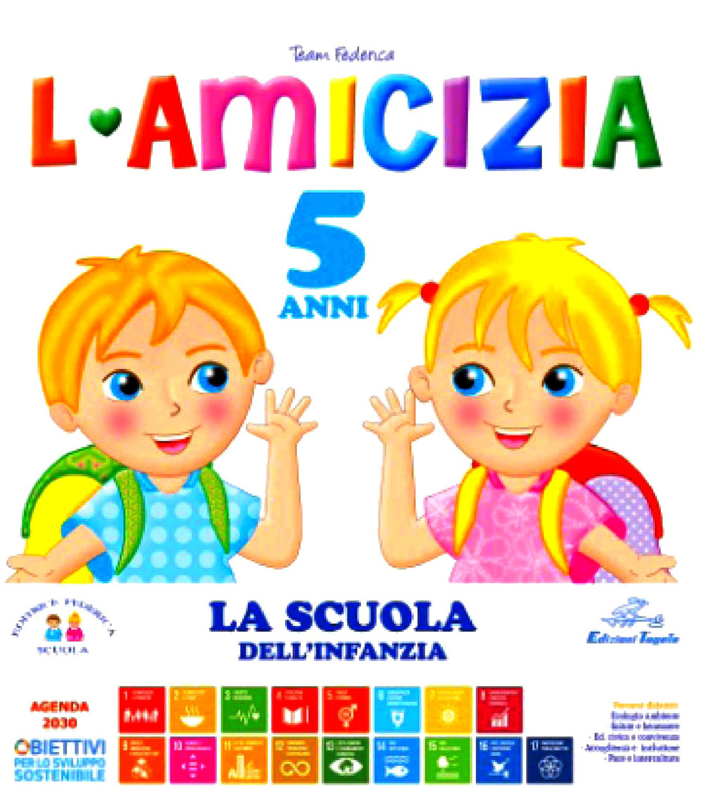 L'amicizia. 5 anni. Ediz. illustrata