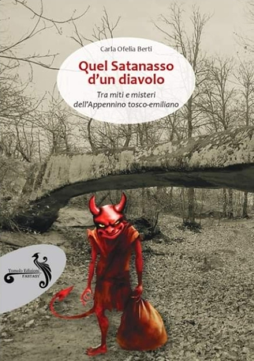 Quel satanasso d'un diavolo. Tra miti e misteri dell'Appennino tosco-emiliano