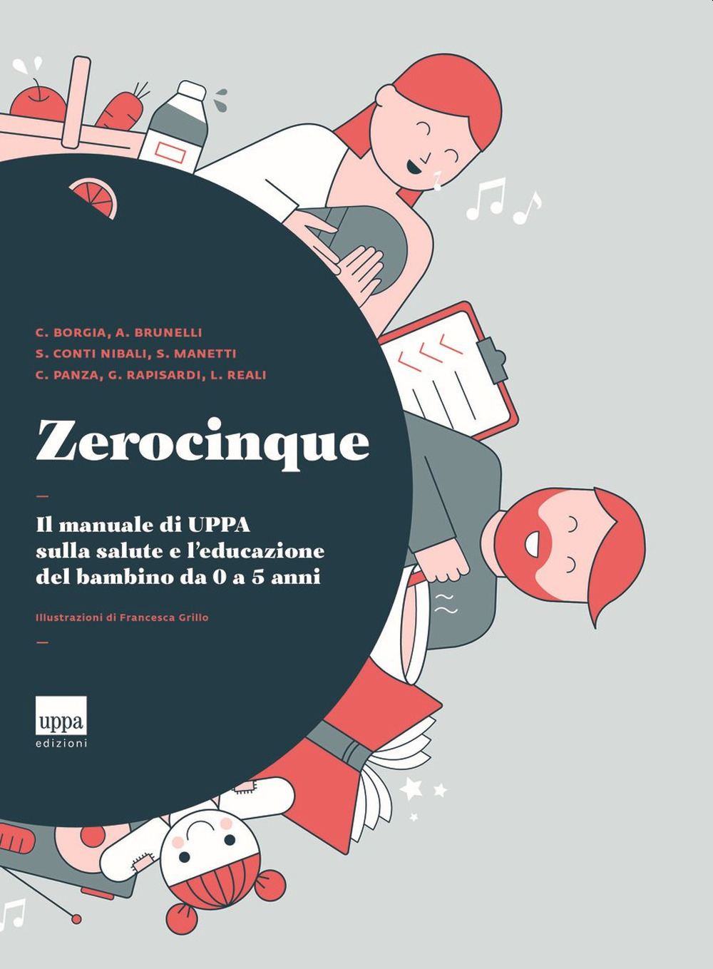 Zerocinque. Il manuale di Uppa sulla salute e l'educazione del bambino da 0 a 5 anni