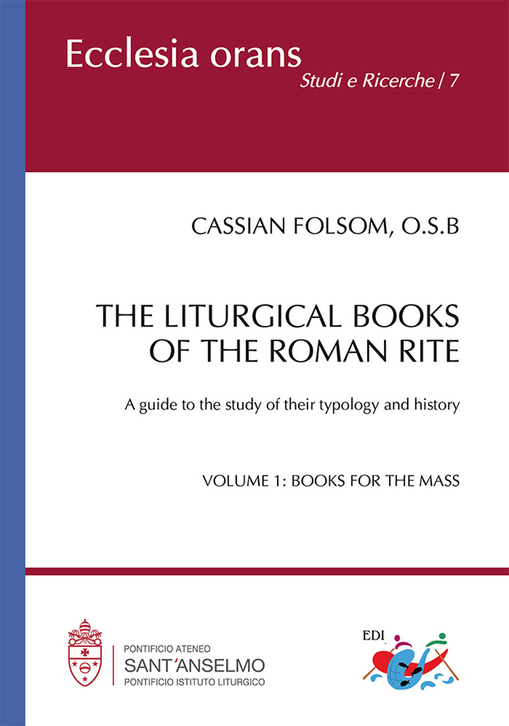 The liturgical books of the roman rite. A guide to the study of their typology and history. Vol. 1: Books for the Mass
