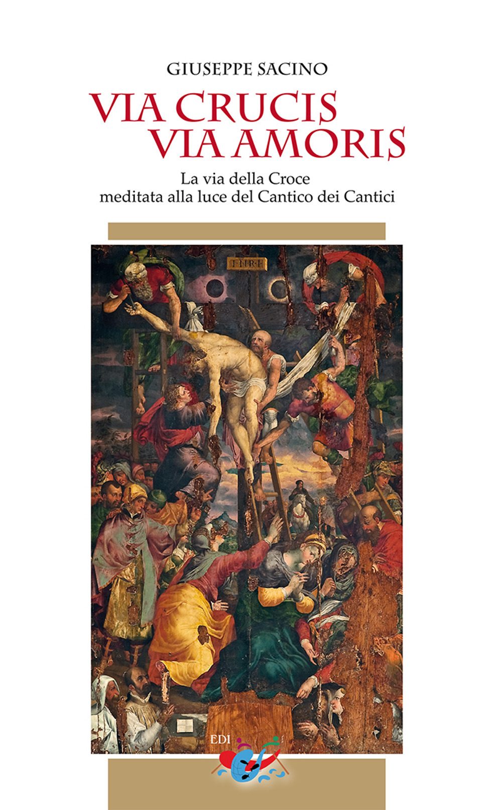 Via Crucis via Amoris. La via della Croce meditata alla luce del Cantico dei Cantici