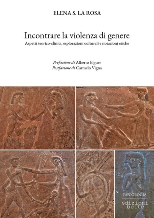 Incontrare la violenza di genere. Aspetti teorico-clinici, esplorazioni culturali e notazioni etiche