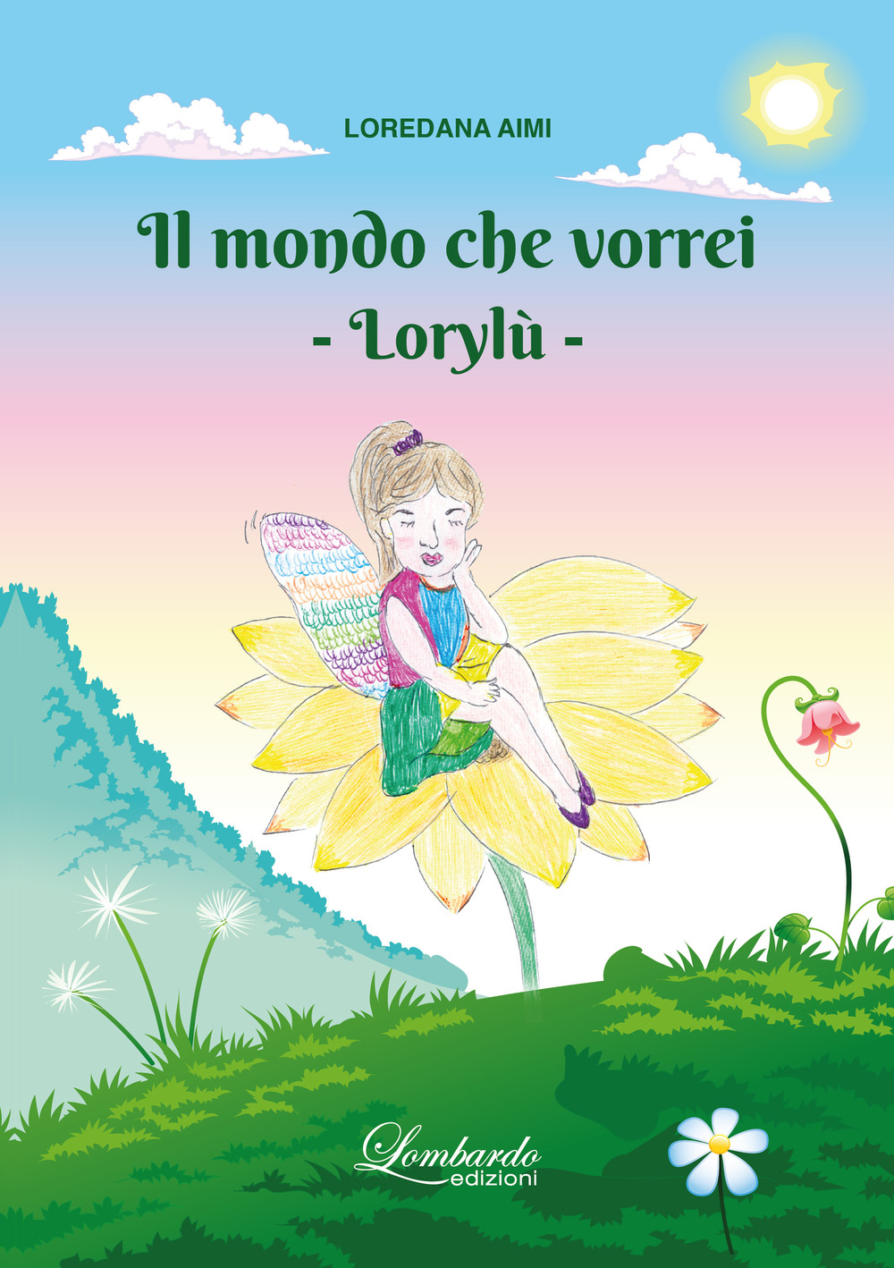 Il mondo che vorrei. Lorylù. Ediz. illustrata