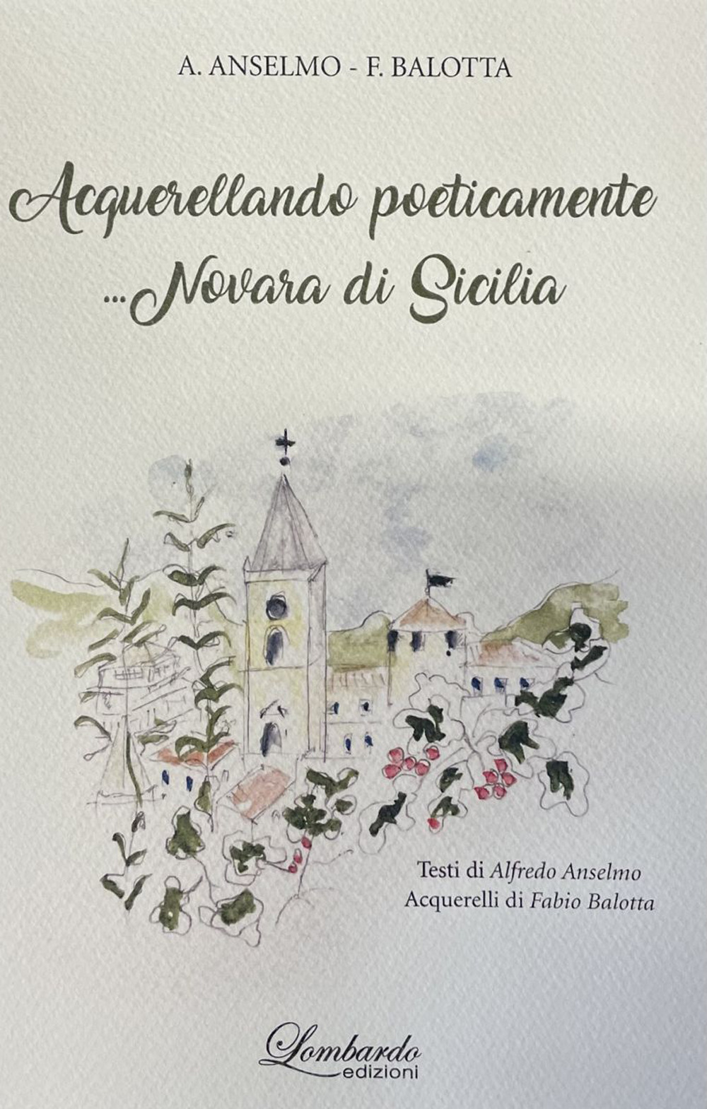 Acquerellando poeticamente ...Novara di Sicilia. Ediz. illustrata