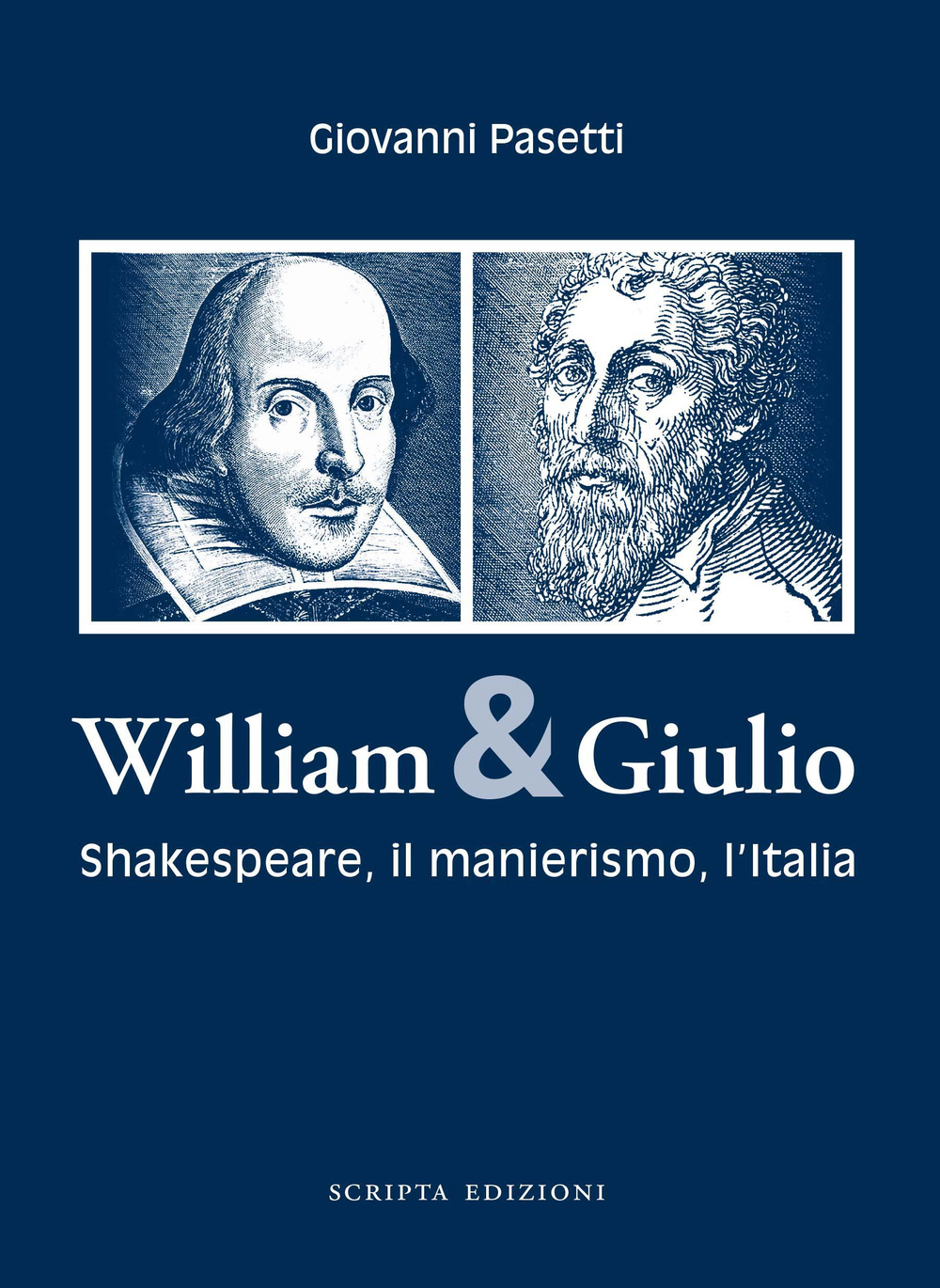 William & Giulio. Shakespeare, il manierismo, l'Italia