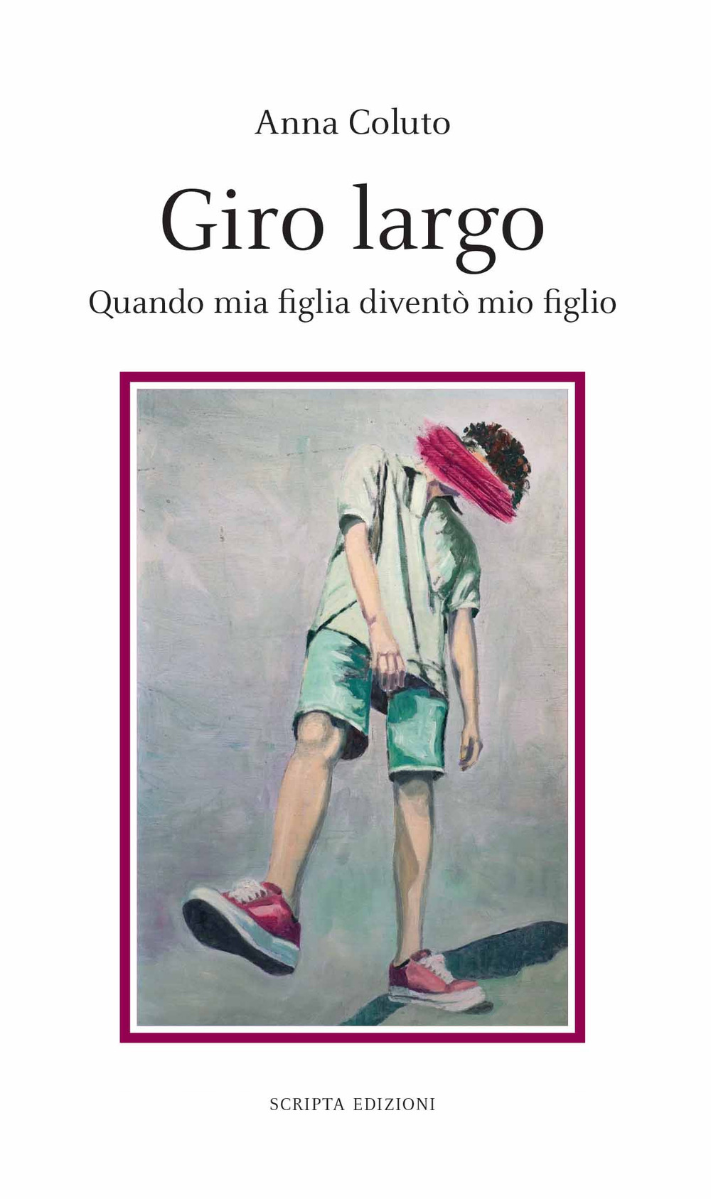 Giro Largo. Quando mia figlia diventò mio figlio