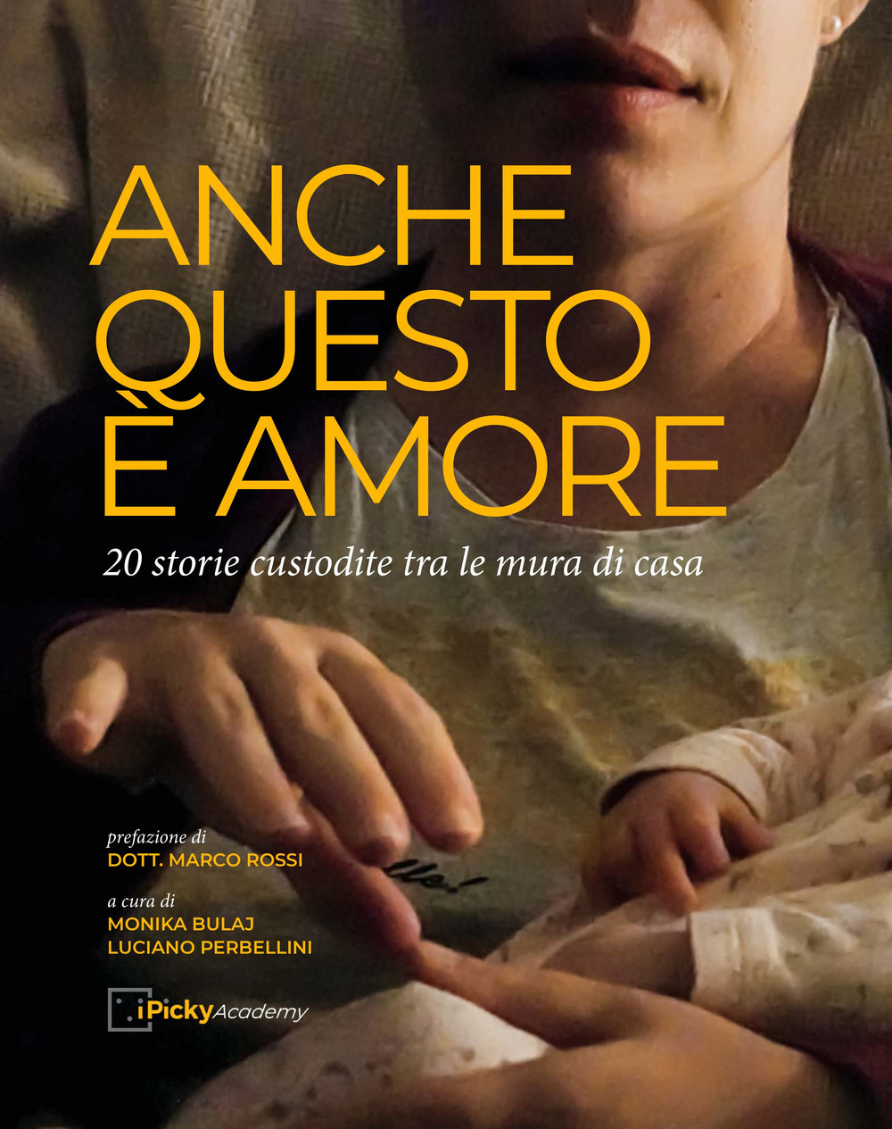 Anche questo è amore. 20 storie fra le mura domestiche. Ediz. illustrata