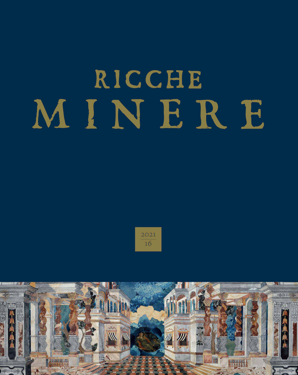 Ricche minere. Rivista semestrale di storia dell'arte (2021). Vol. 16