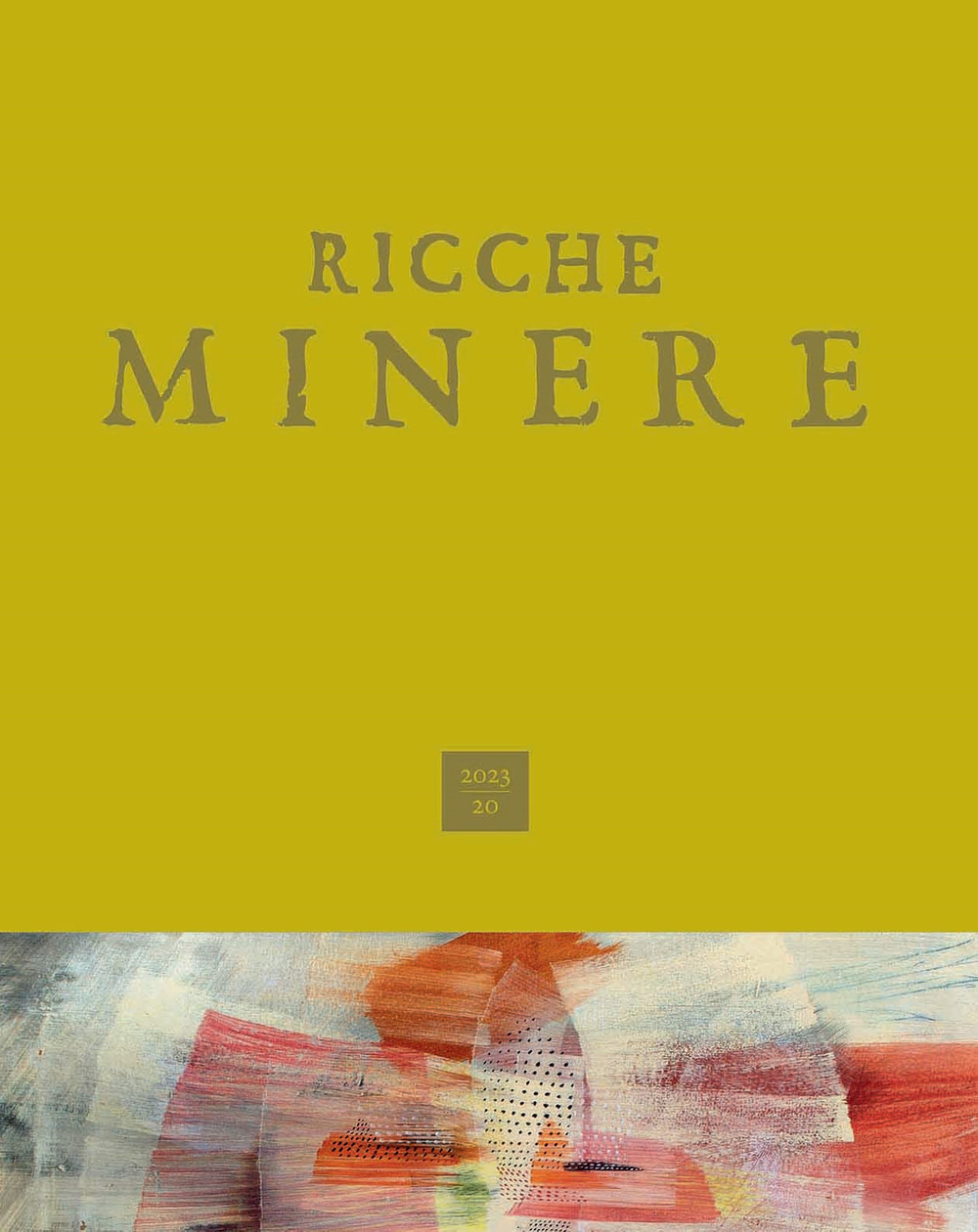 Ricche minere. Rivista di storia dell'arte (2023). Vol. 20