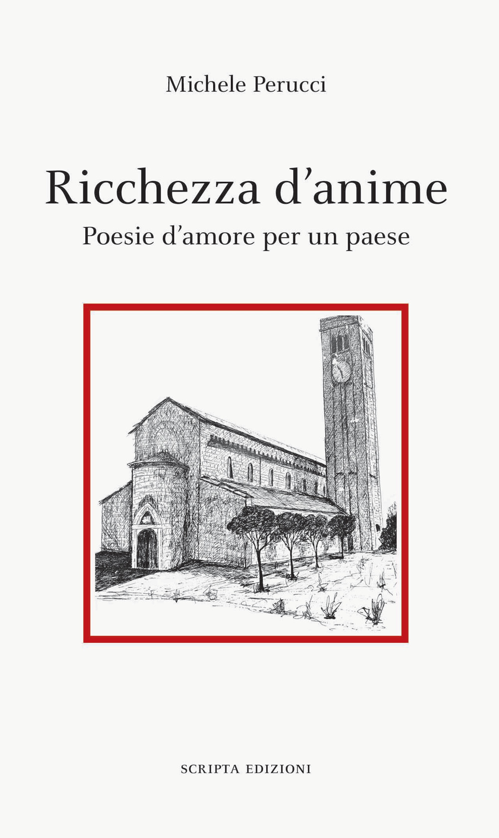 Ricchezza d'anime. Poesie d'amore per un paese