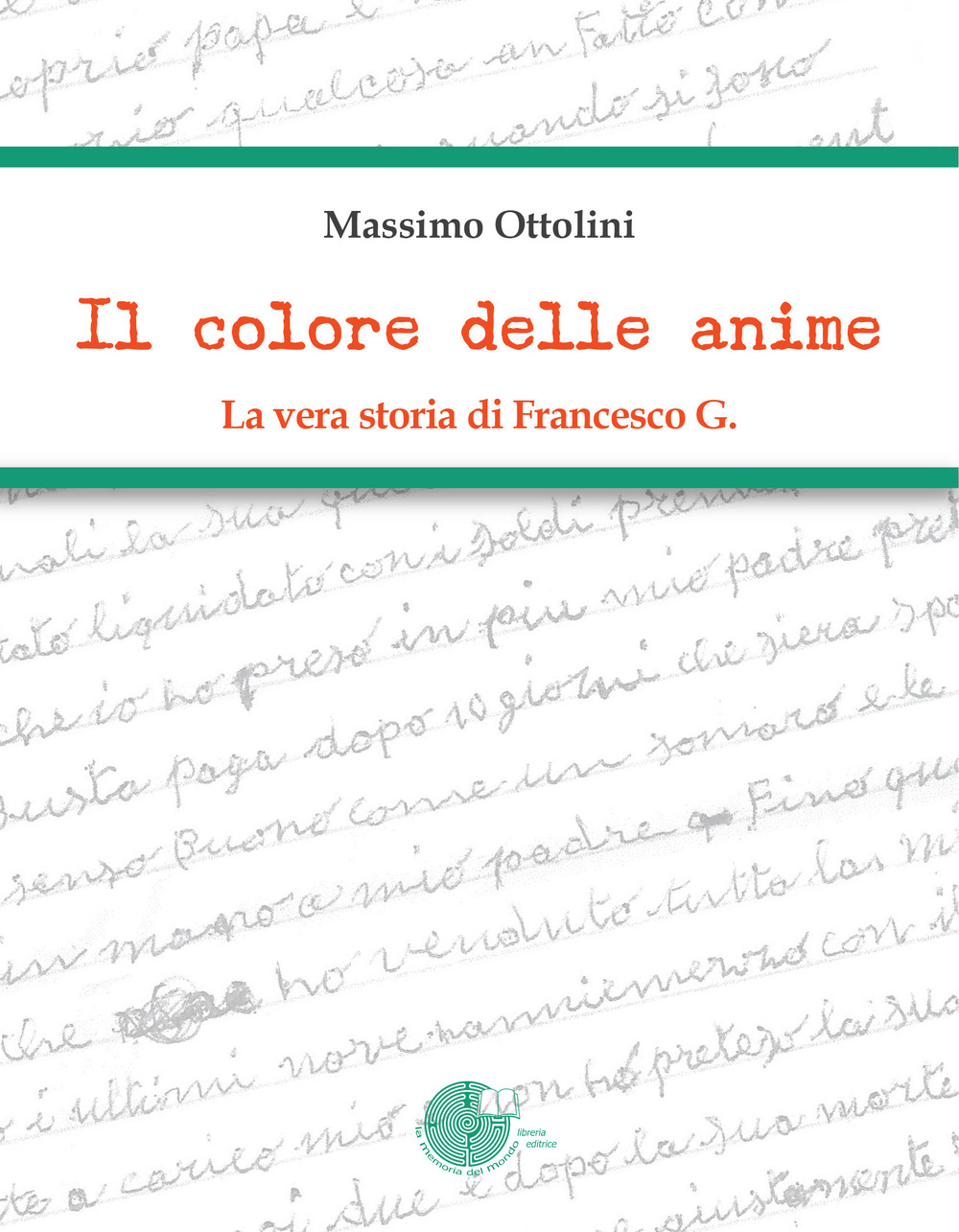 Il colore delle anime. La vera storia di Francesco G.