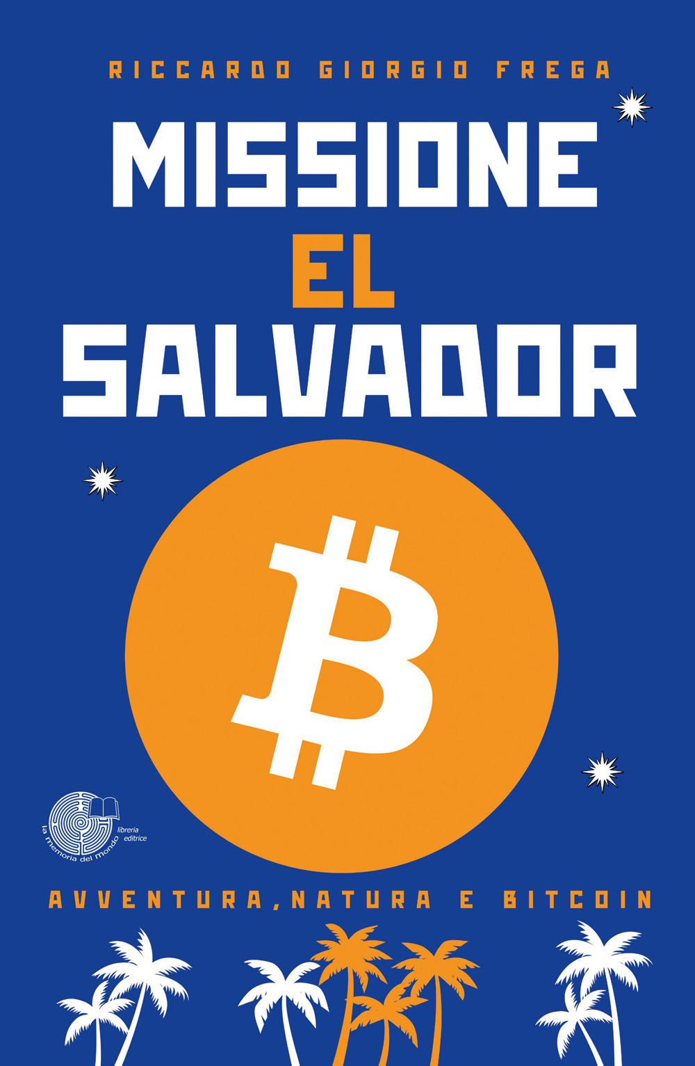 Missione El Salvador. Avventura, natura e bitcoin