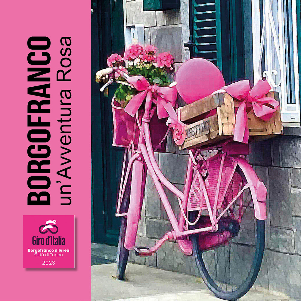 Borgofranco un'avventura rosa. Città di Tappa Giro d'Italia 2023