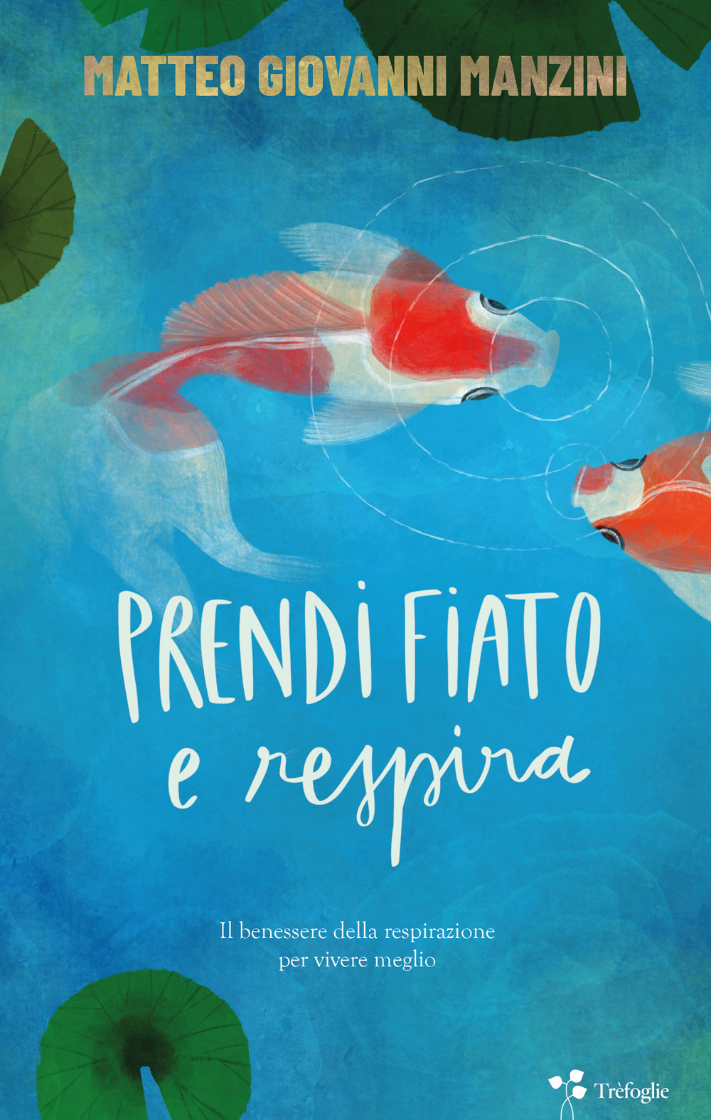 Prendi fiato e respira. Il benessere della respirazione per vivere meglio