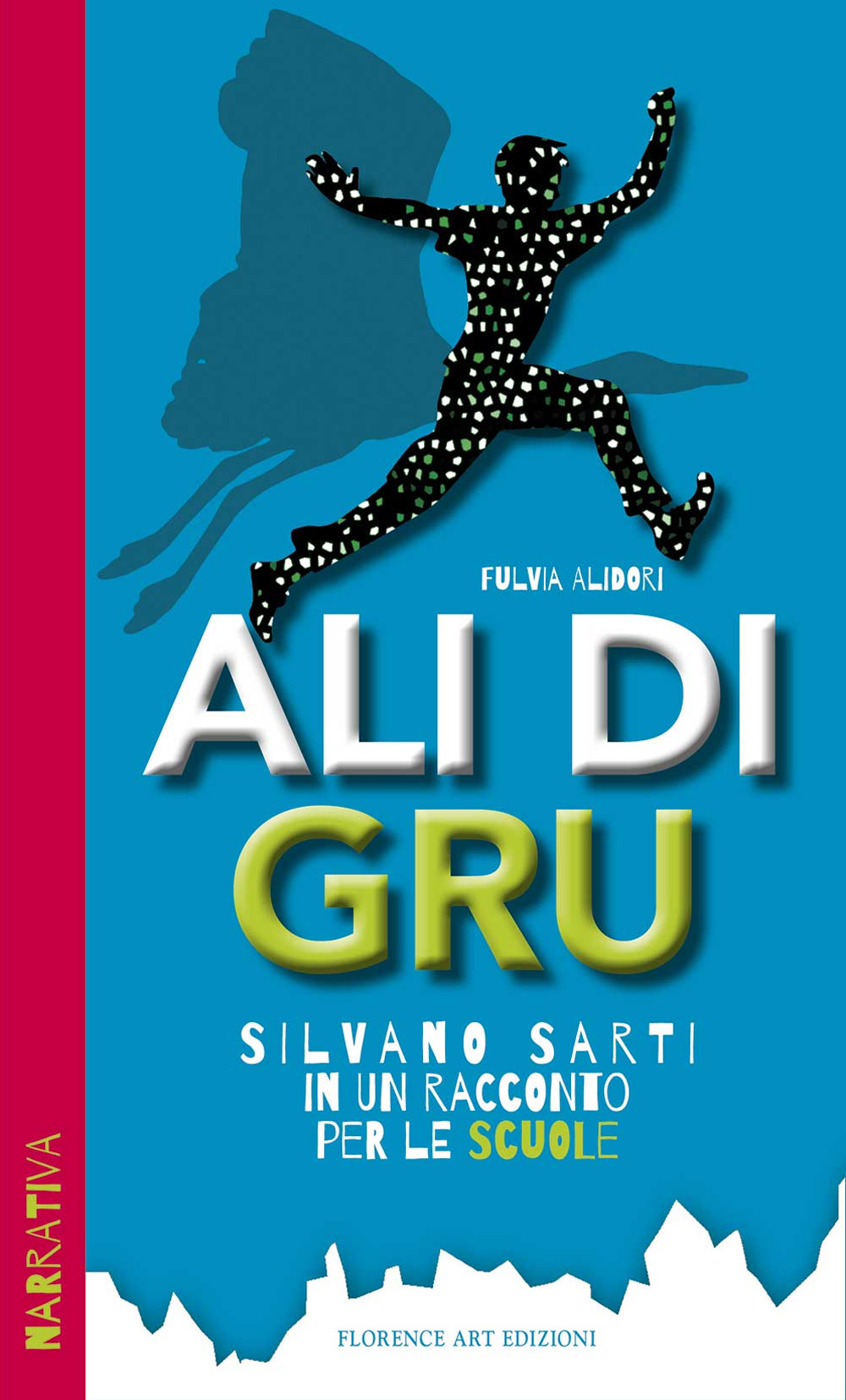 Ali di Gru. Silvano Sarti in un racconto per le scuole