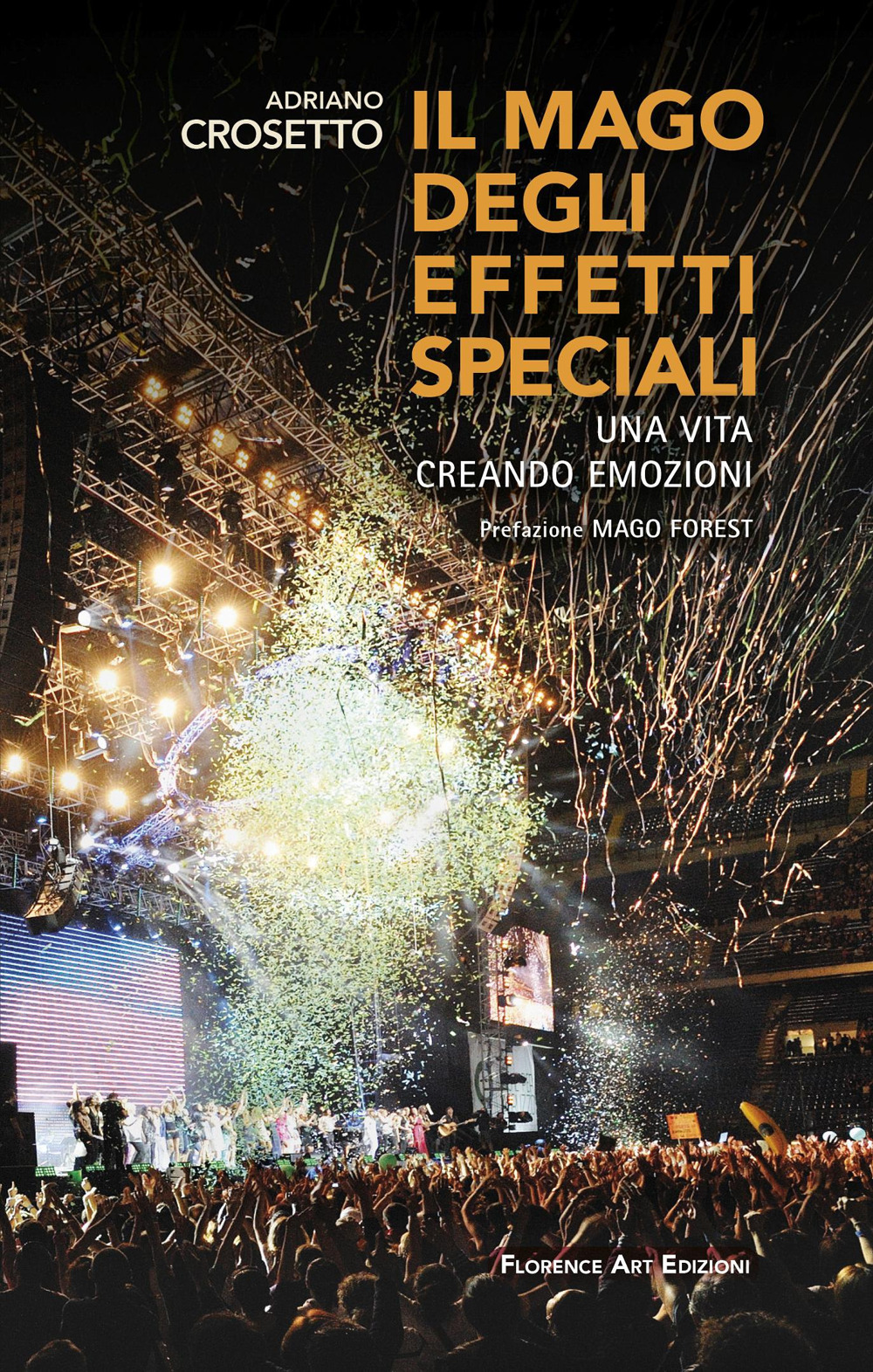 Il mago degli effetti speciali. Una vita creando emozioni. Ediz. a colori