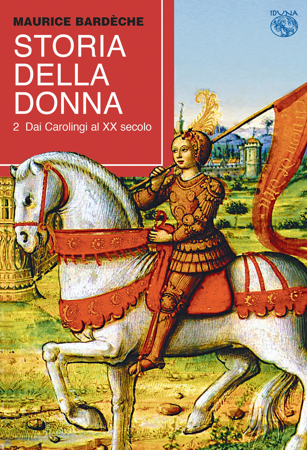 Storia della donna. Vol. 2: Dai Carolingi al XX secolo