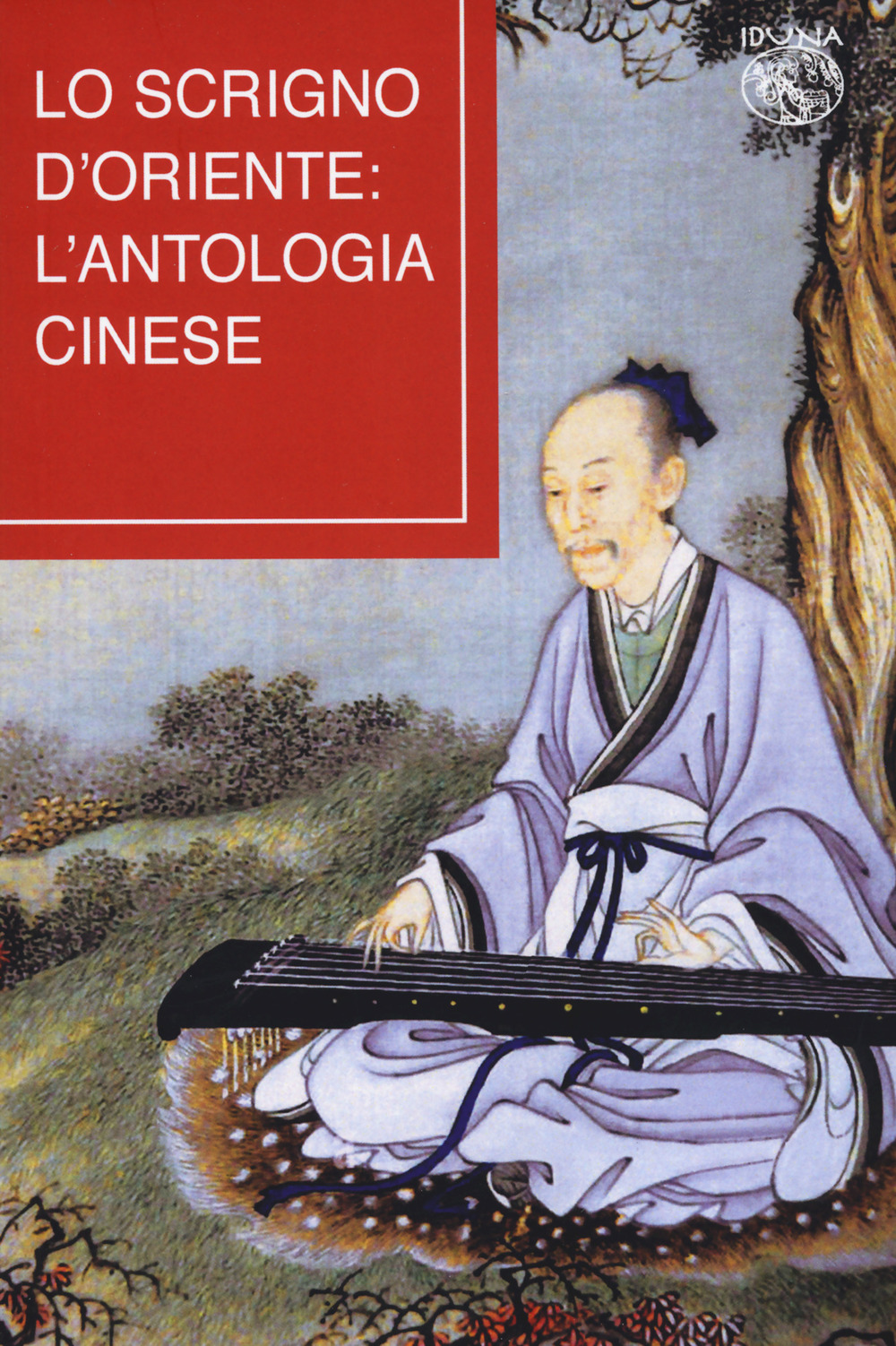 Lo scrigno d'Oriente: l'antologia cinese