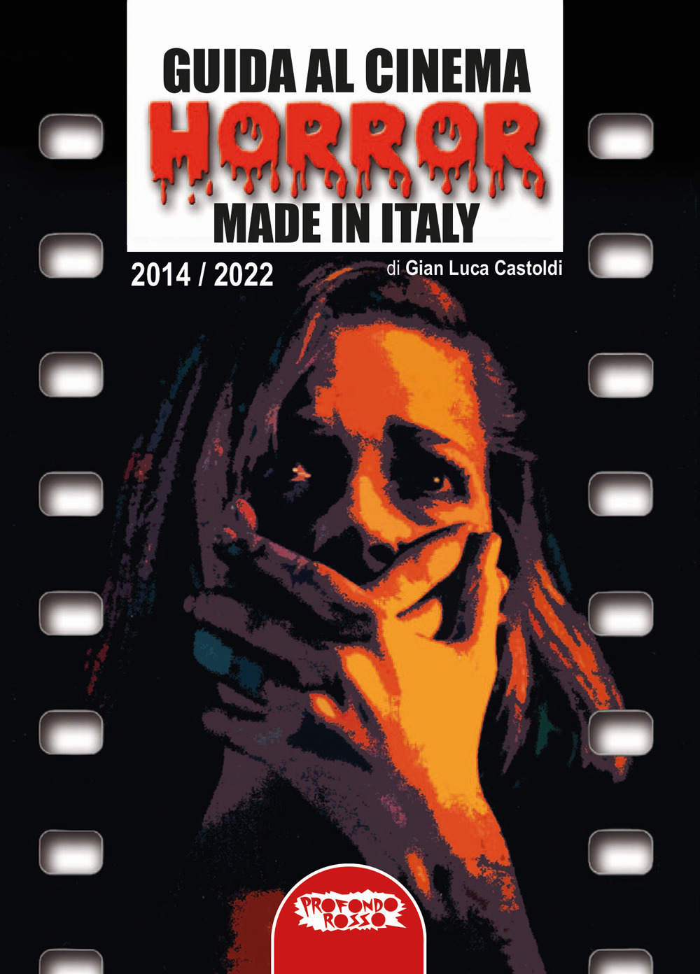 Guida al cinema horror made in Italy. Vol. 2: 2014-2022