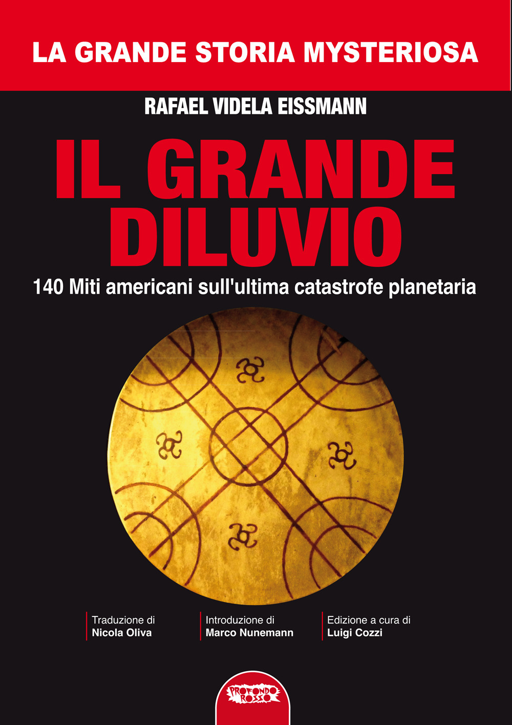 Il grande diluvio. 140 miti americani sull'ultima catastrofe planetaria