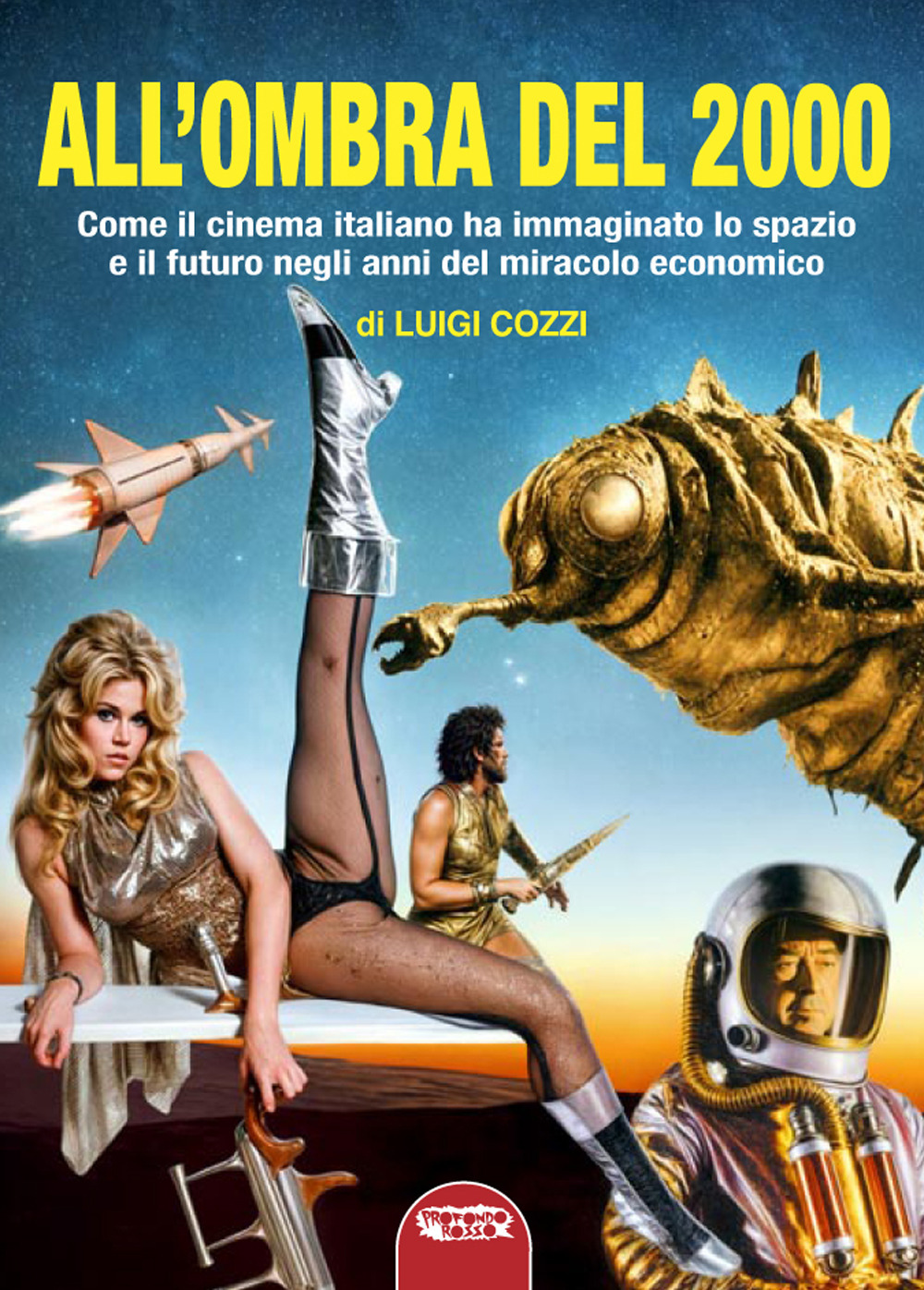 All'ombra del 2000. Come il cinema italiano ha immaginato lo spazio e il futuro negli anni del miracolo economico