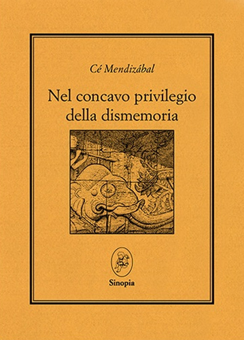 Nel concavo privilegio della dismemoria. Testo a fronte spagnolo