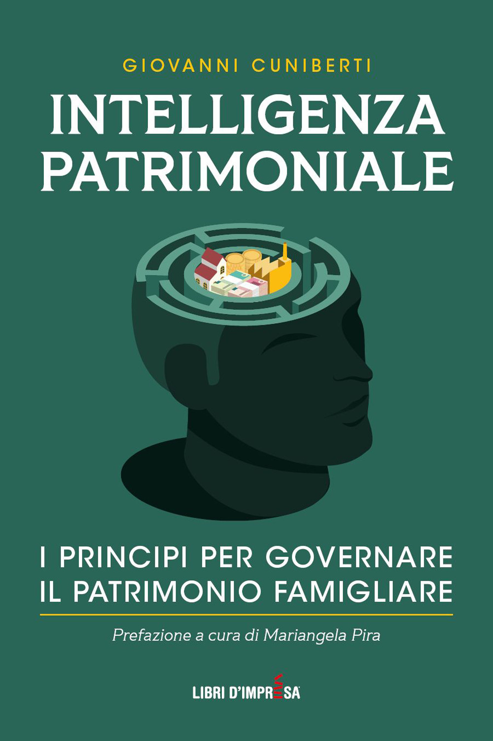 Intelligenza patrimoniale. I principi per governare il patrimonio familiare