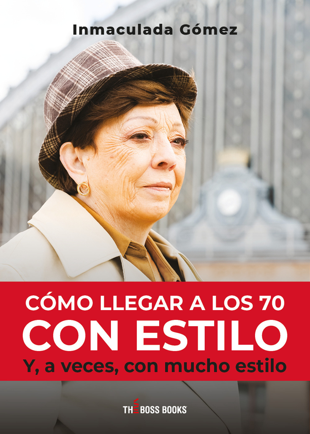 Cómo llegar a los 70 con estilo. Y a veces con mucho estilo