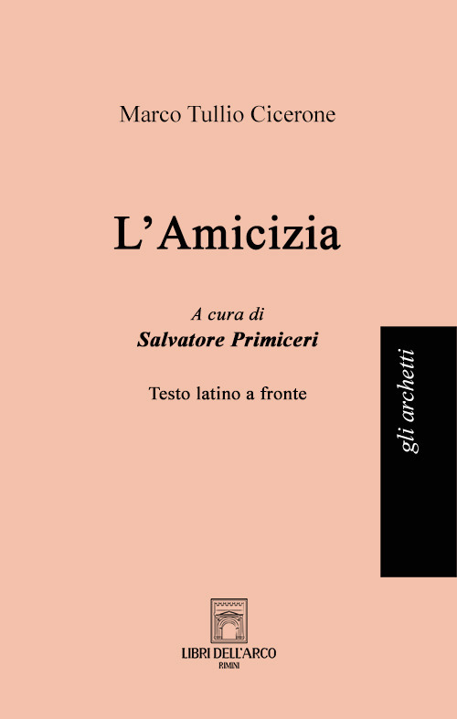 L'amicizia. Testo latino a fronte. Ediz. bilingue