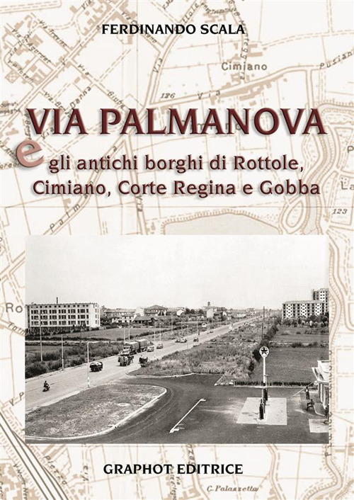 Via Palmanova e gli antichi borghi di Rottole, Cimiano, Corte Regina e Gobba