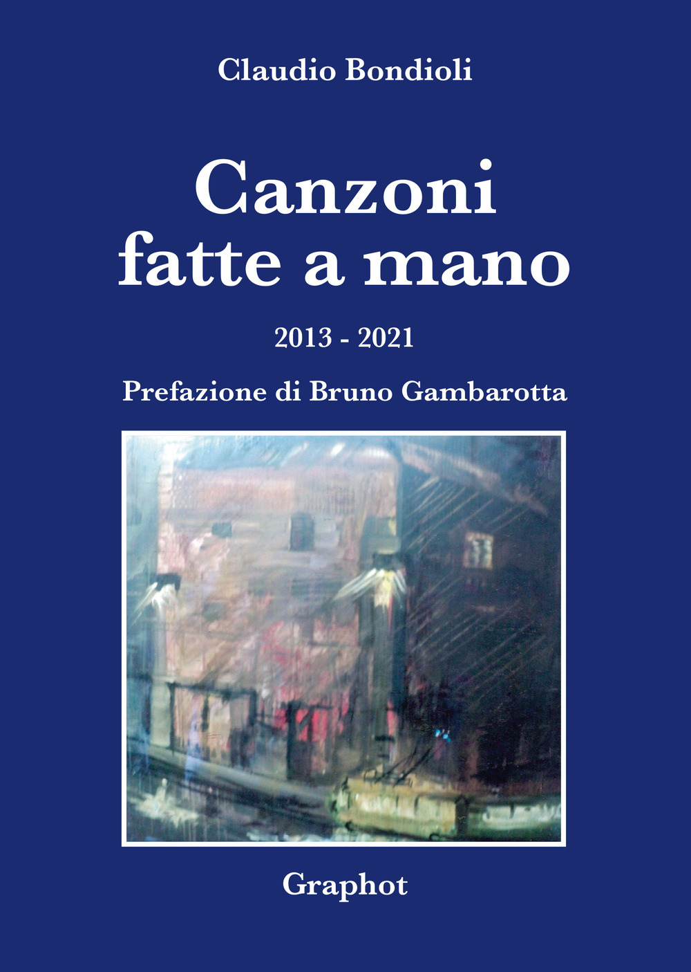 Canzoni fatte a mano. 2013-2021