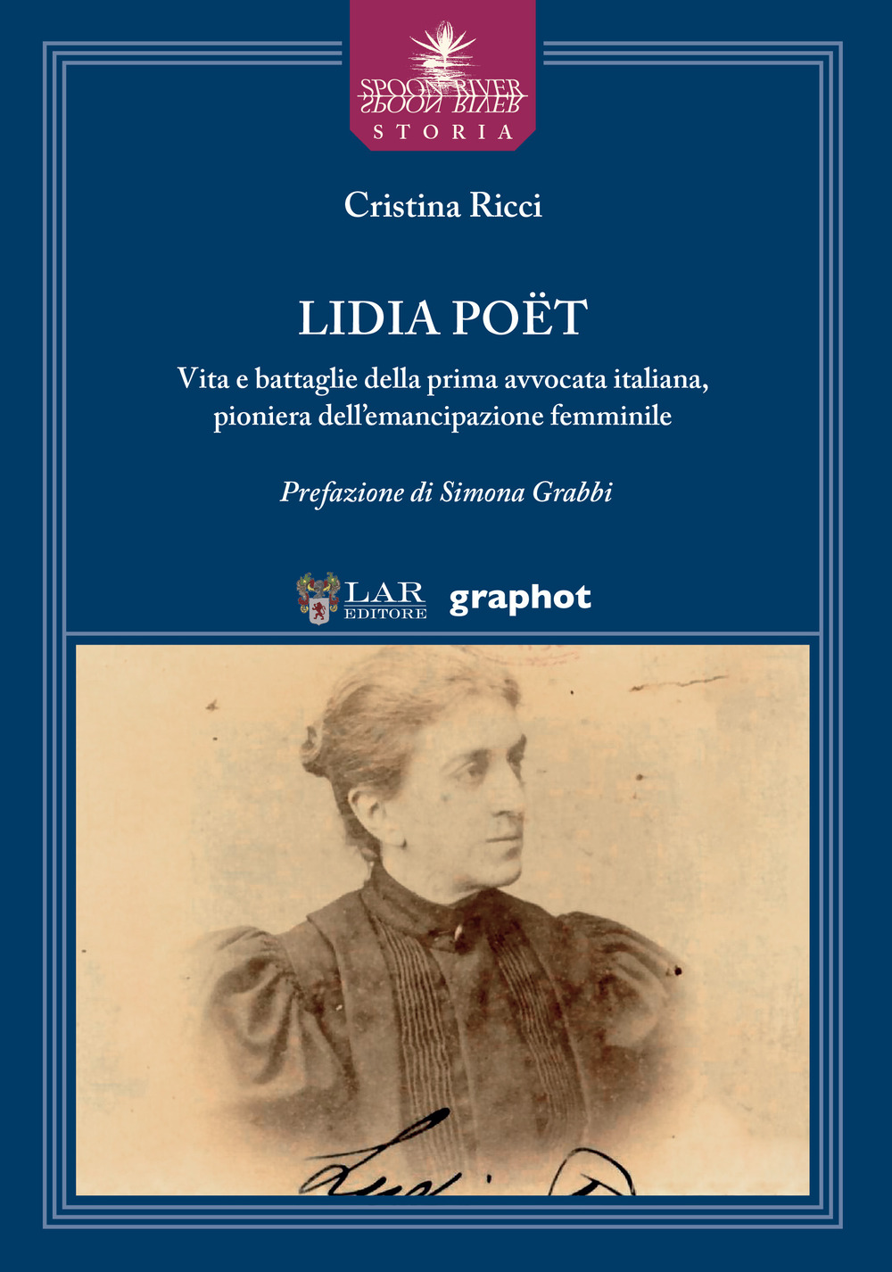 Lidia Poët. Vita e battaglie della prima avvocata italiana, pioniera dell'emancipazione femminile