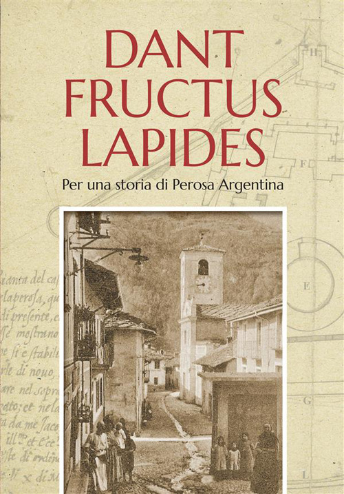 Dant fructus lapides. Per una storia di Perosa Argentina