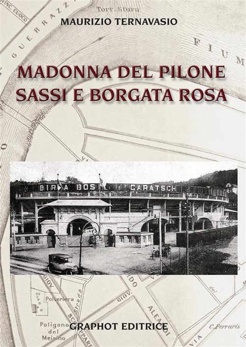 Madonna del Pilone, Sassi, e Borgata Rosa
