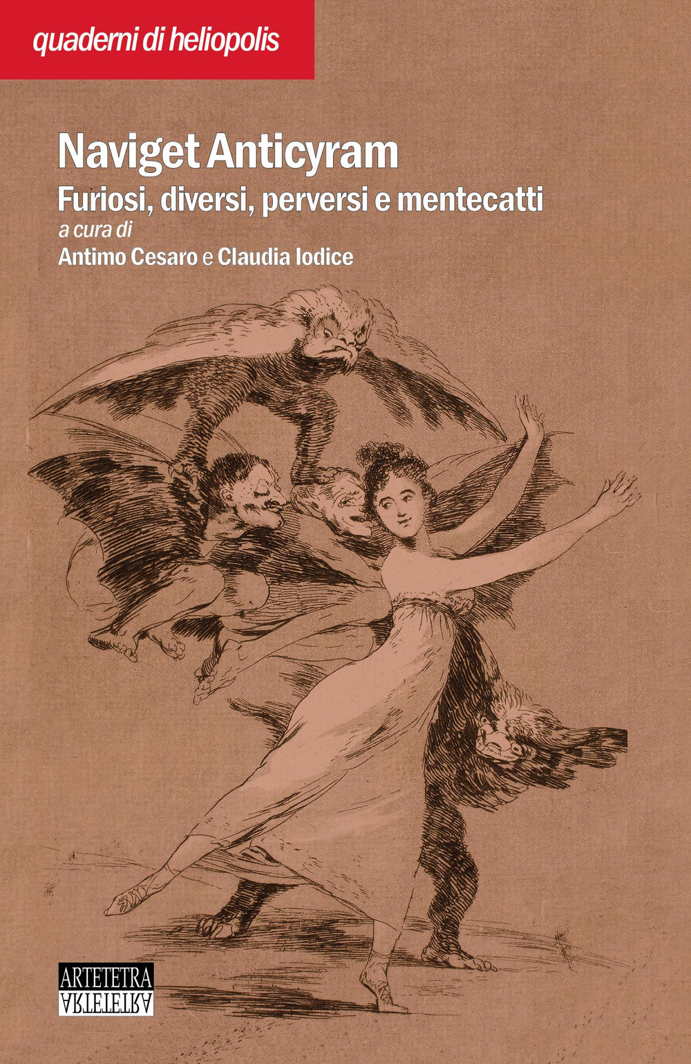 Naviget Antyciram. Furiosi, diversi, perversi e mentecatti