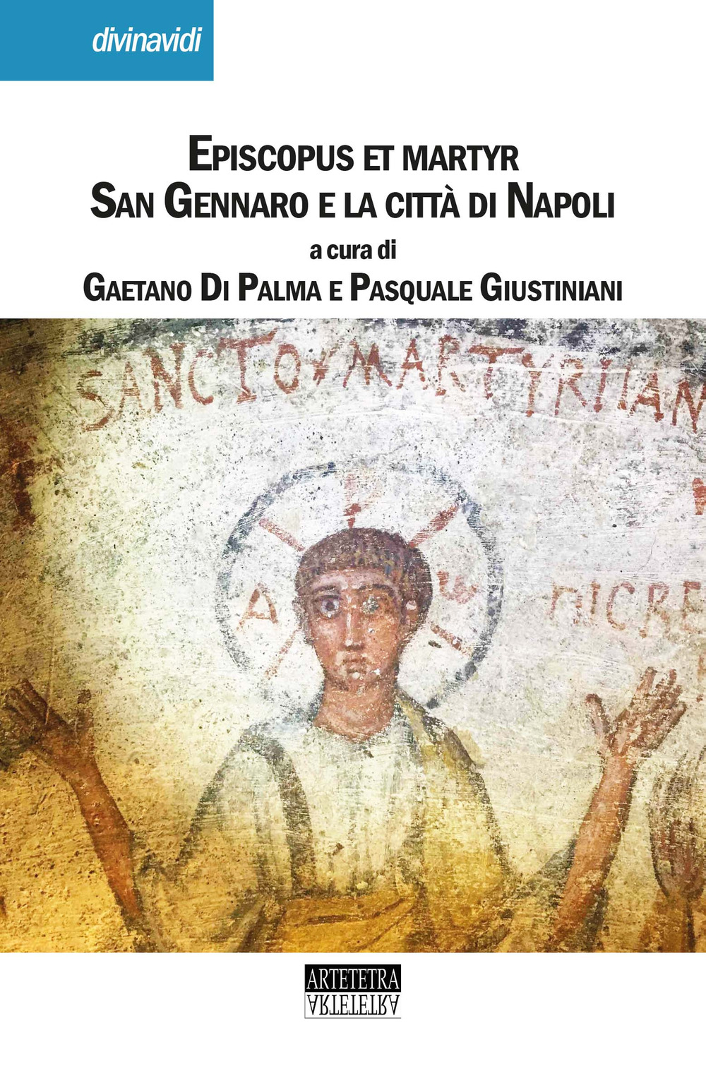 Episcopus et martyr. San Gennaro e la città di Napoli