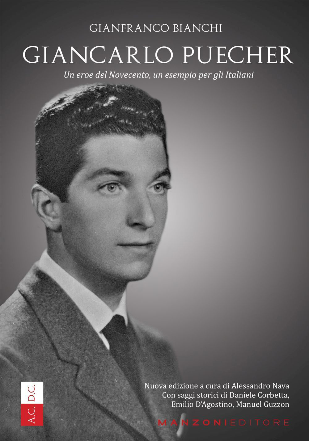 Giancarlo Puecher. Un eroe del Novecento, un esempio per gli italiani. Nuova ediz.