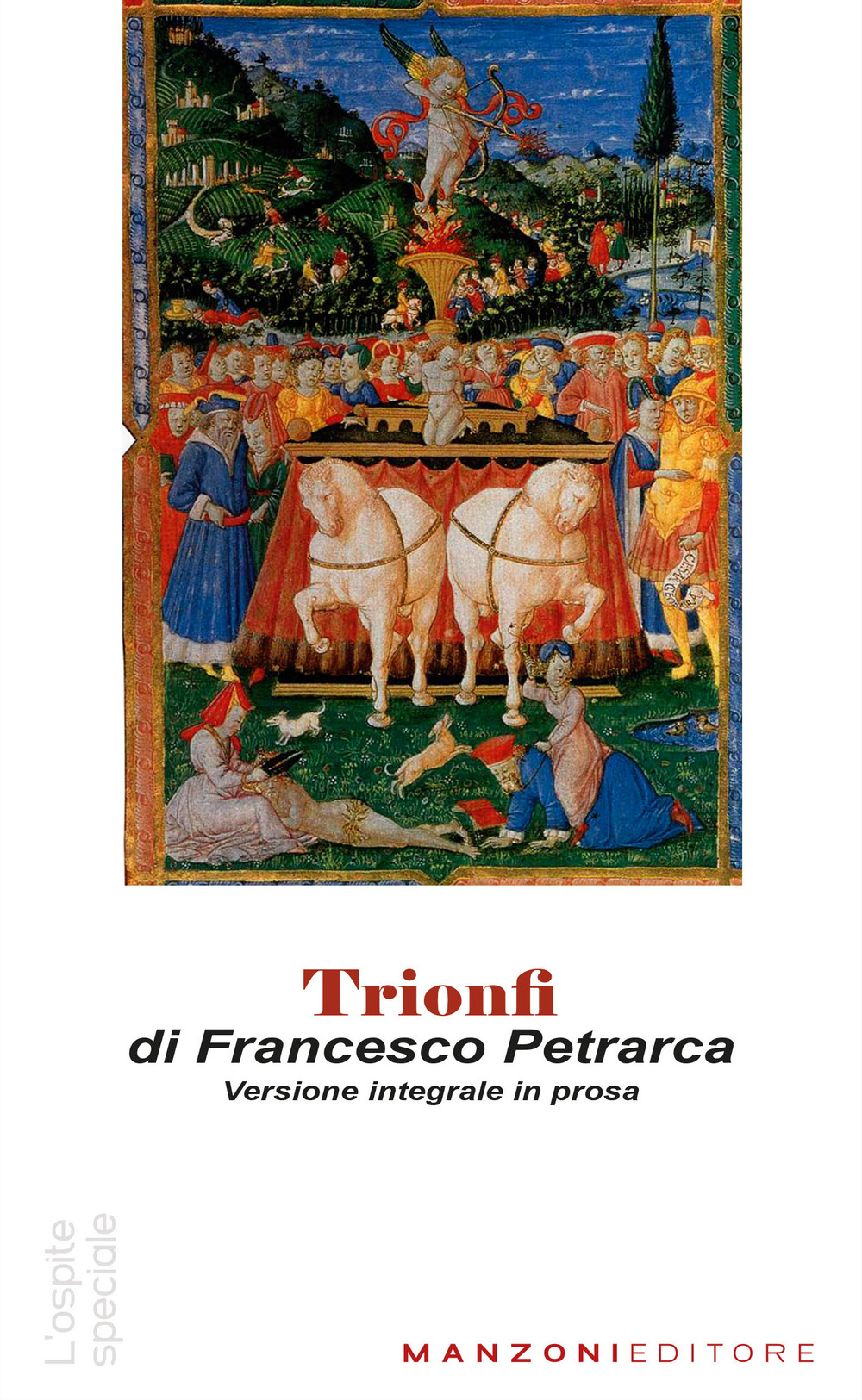 Trionfi. Versione in prosa. Testo originale in appendice. Ediz. integrale