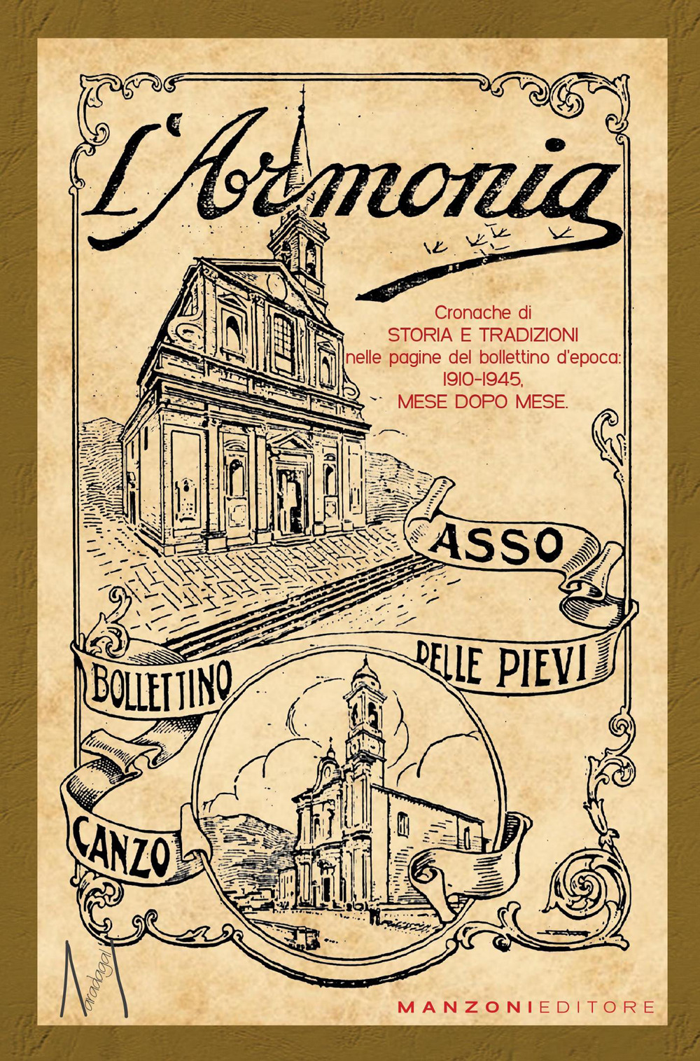 L'Armonia. Cronache di storia e tradizioni nelle pagine del bollettino d'epoca: 1910-1945, mese dopo mese. Vol. 1